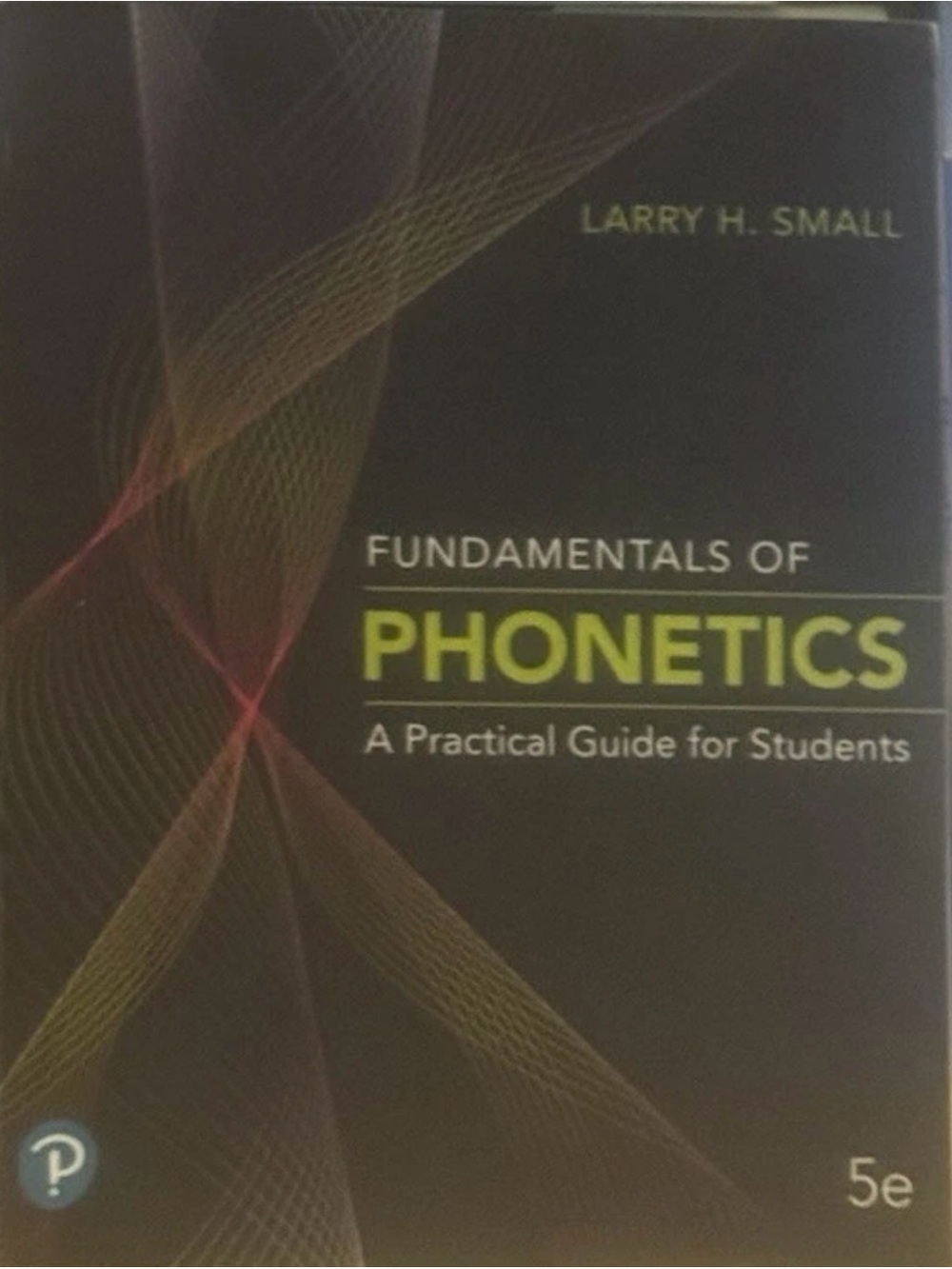 Fundamentals of Phonetics by Larry H. Small - Black with Lime Title